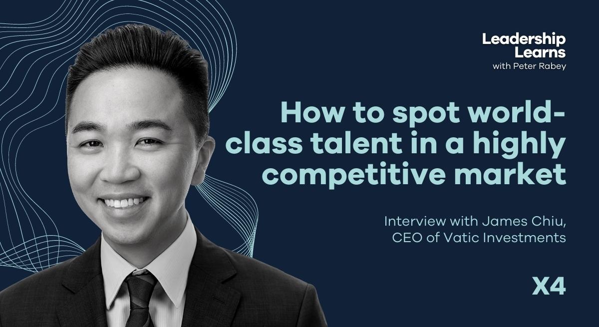 How to spot worldclass talent in a highly competitive market with